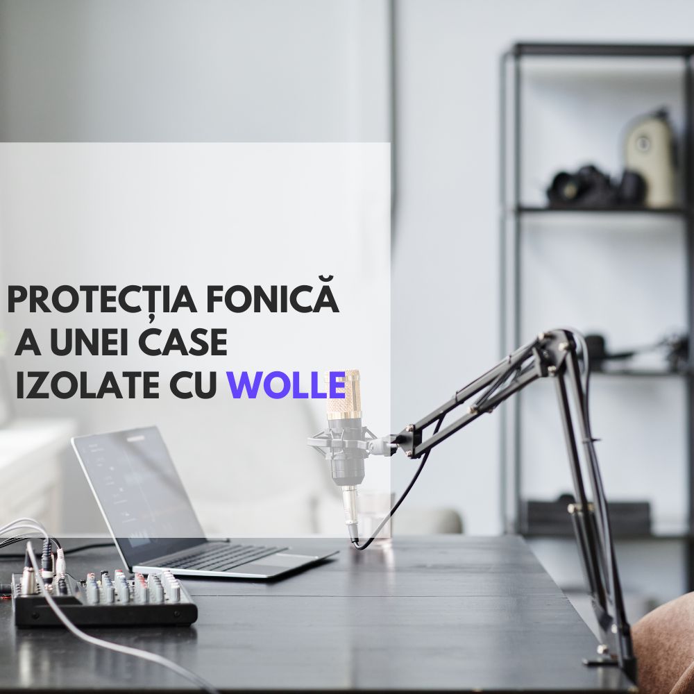 Protecția fonică a unei case izolate cu WOLLE